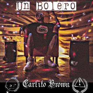 Un Bolero(feat. Carlito Brown) (Explicit)