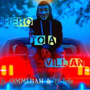 Hero To A Villian (Explicit)