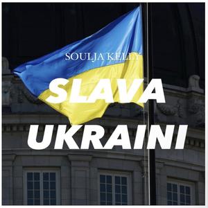 Soulja Kelly - Slava Ukraini (Explicit)