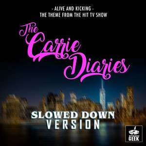 Alive And Kicking (Slowed Down Version)