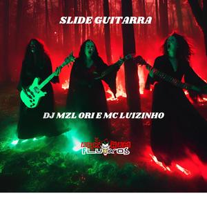 SLIDE GUITARRA 1,0 (DJ Mzl Ori & Mc Luizinho Remix|Explicit)
