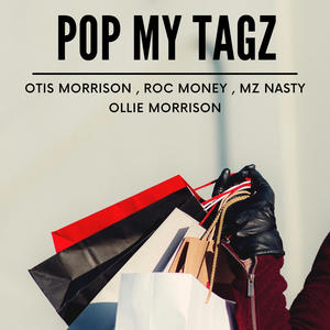Pop My Tagz (feat. Otis Morrison, Roc Money & Mz Nasty)