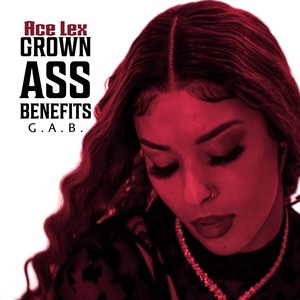 Grown Ass Benefits (G.A.B.) [Explicit]