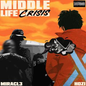 Middle Life Crisis (feat. Hozi) [Explicit]