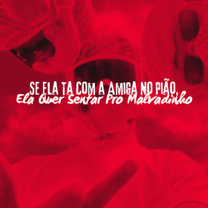 Se Ela Ta Com a Amiga No Pião, Ela Quer Sentar Pro Malvadinho (Explicit)