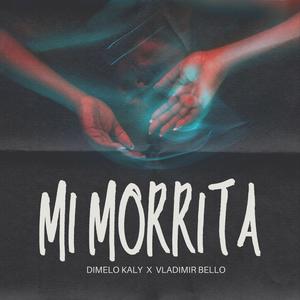 Mi Morrita (feat. Vladimir Bello) (Explicit)