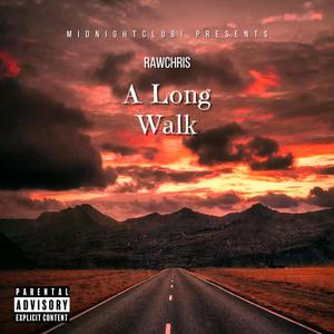 A Long Walk (Explicit)