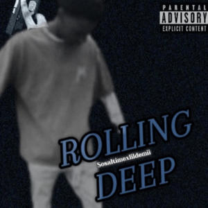 Rolling Deep (feat. Lildemii & Sosa1time) (Explicit)