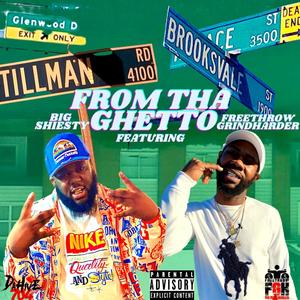 From Tha Ghetto (feat. Freethrow Grindharder) [Explicit]