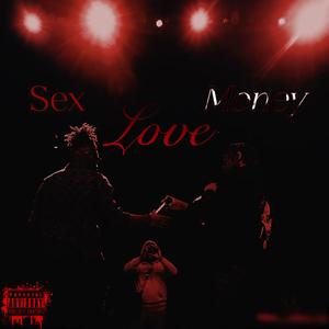 Sex Money Love (feat. B.Rich) (Explicit)