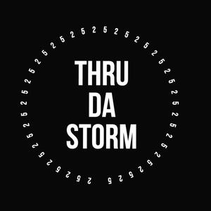 Thru Da Storm (Explicit)