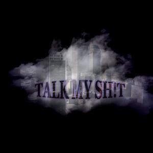 Talk My Sh!t (feat. Dough) [Explicit]