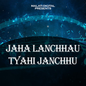 Jaha Lanchhau Tyahi Janchhu