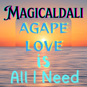 Agape Love Is All I Need