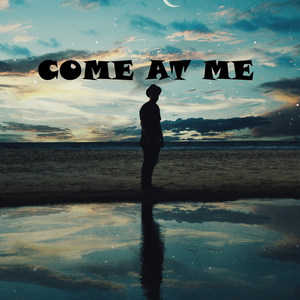 Come at Me (Explicit)