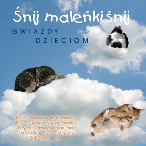 Śnij maleńki śnij - gwiazdy dzieciom