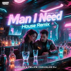 Man I Need (House Remix)