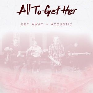Get Away (Acoustic)