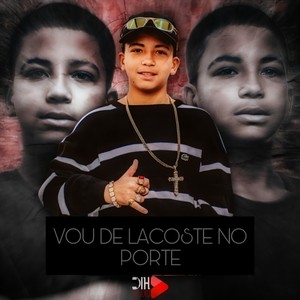 Vou de Lacoste no Porte