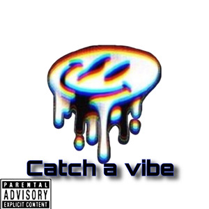 Catch A Vibe (Explicit)