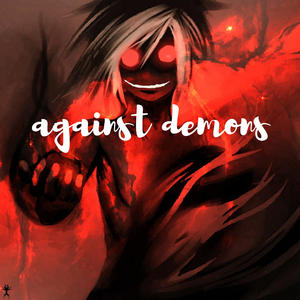against demons (Explicit)