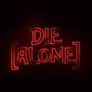 Die[Alone]