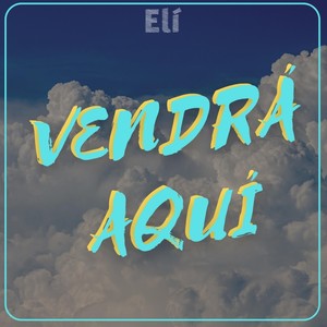 Vendrá Aquí