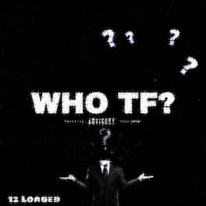 WHO TF? (Explicit)