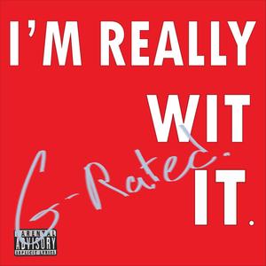 I'm Really Wit It (Explicit)