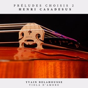 Henri Casadesus: Preludes Choisis Vol. 2/viola D'amore