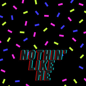 Nothin' Like Me (Explicit)