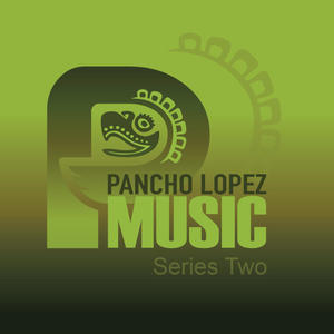 Pancho Lopez Music Series Two (Explicit)