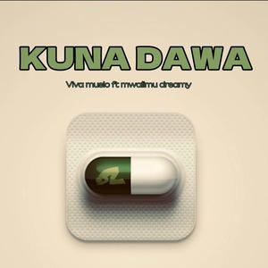 KUNA DAWA cover (feat. Mwalimu dreamy)