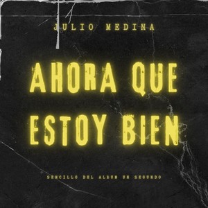 Ahora Que Estoy Bien (Explicit)