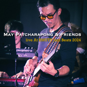 May Patcharapong & Friends Live At RMUTT Jazz Beats 2024