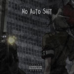 No Auto **** (feat. Ajin.) (Explicit)