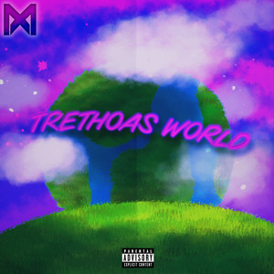 Trethoa$ World (Explicit)