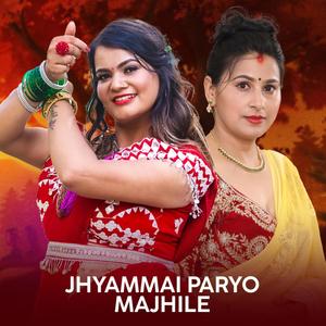 Jhyammai Paryo Majhile