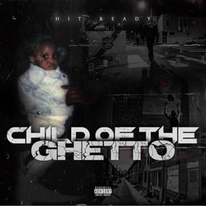 CHILD OF THE GHETTO