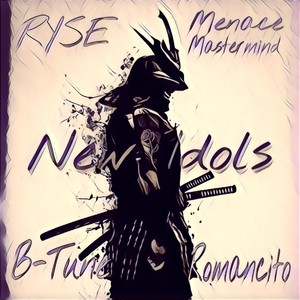 New Idols (feat. Menace Mastermind, B-Tune & Romancito) [Explicit]