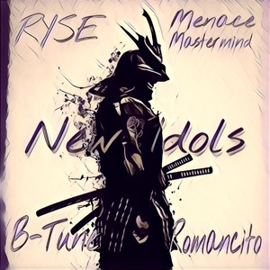 New Idols(feat. Menace Mastermind, B-Tune & Romancito) (Explicit)