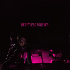 HEARTLESS FOREVER (Explicit)