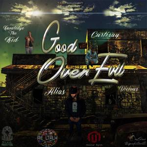 Good Over Evil (feat. Knowledge The Kid, Curtisay, Vicious & Modular 7even)