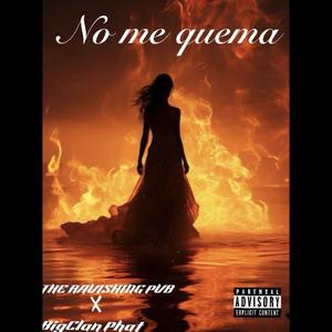 No me quema (feat. BigClan Phat) (Explicit)