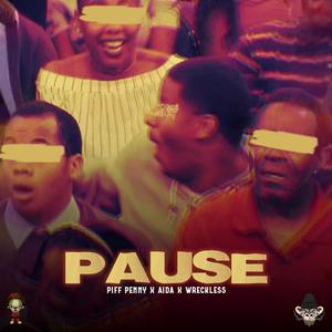 PAUSE (feat. Aida & Wreckless 610) (Explicit)