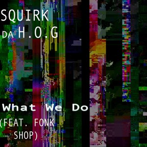 What We Do (feat. Fonk Shop) [Explicit]