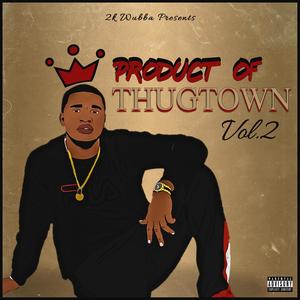 Product of Thugtown, Vol. 2 (Explicit)