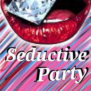 Seductive Party (feat. Rayleon) [Explicit]