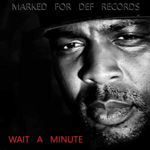 WAIT A MINUTE (feat. HOT KNOTTY & SEQUOIA) [Radio Edit] [Explicit]