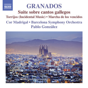 GRANADOS, E.: Orchestral Works, Vol. 1 - Suite sobre cantos gallegos / Torrijos (Barcelona Symphony and Catalonia National Orchestra, Gonzalez)